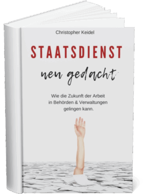Buch Staatsdienst neu Gedacht: Wie die Zukunft der Arbeit in Behörden gelingen kann